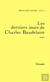 Les Derniers Jours De Charles Baudelaire