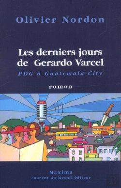 Bertrand.pt - Les Derniers Jours De Gerardo Varcel, Pdg A Guatemala-City