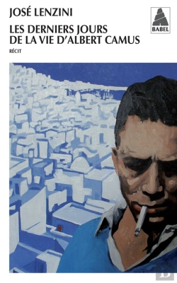 Bertrand.pt - Les Derniers Jours De La Vie D'Albert Camus