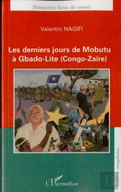 Les Derniers Jours De Mobutu A Gbado-Lite