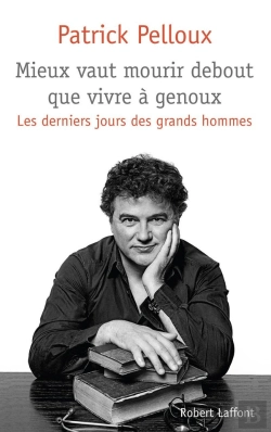 Bertrand.pt - Les Derniers Jours Des Grands Hommes Tome 2 ; Mieux Vaut Mourir Debout Que Vivre À Genoux
