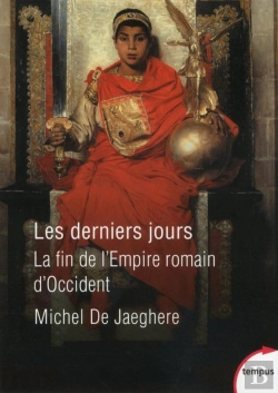 Bertrand.pt - Les Derniers Jours ; La Fin De L'Empire Romain D'Occident