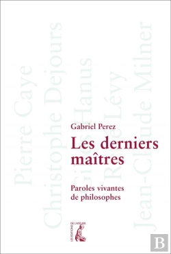 Bertrand.pt - Les Derniers Maîtres : Paroles Vivantes De Philosophes