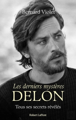 Bertrand.pt - Les Derniers Mystères Delon : Tous Ses Secrets Révélés