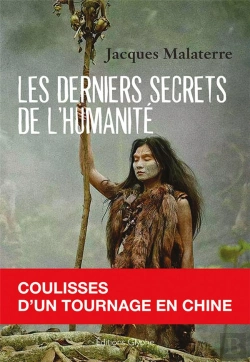 Bertrand.pt - Les Derniers Secrets De L'Humanité : Coulisses D'Un Tournage En Chine