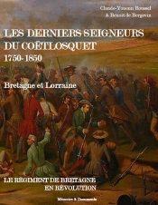 Les Derniers Seigneurs Du Coëtlosquet (1750-1850) : Bretagne Et Lorraine : Le Régiment De Bretagne En Révolution