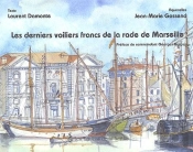 Les Derniers Voiliers Francs De La Rade De Marseille