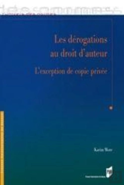 Bertrand.pt - Les Dérogations Au Droit D'Auteur ; L'Exception De Copie Privée