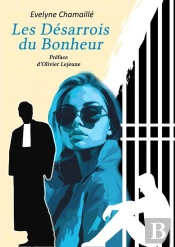 Les Désarrois Du Bonheur