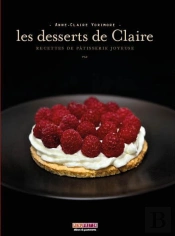 Les Desserts De Claire, Recettes De Patisserie Menagere