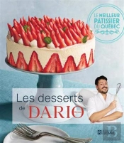 Les Desserts De Dario Bivona : Le Meilleur Pâtissier Du Québec