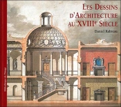 Les Dessins D'Architecture Au Xviii Siecle