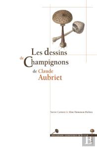 Les Dessins De Champignons De Claude Aubriet