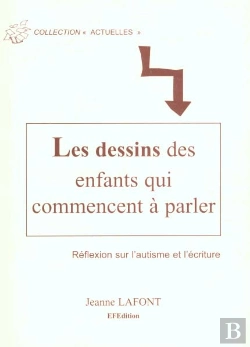 Bertrand.pt - Les Dessins Des Enfants Qui Commencent A Parler ; Reflexion Sur Autisme Et Ecriture