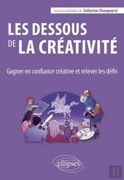 Bertrand.pt - Les Dessous De La Créativité : Gagner En Confiance Créative Et Relever Les Défis