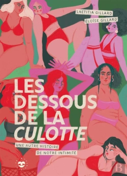 Bertrand.pt - Les Dessous De La Culotte : Une Autre Histoire De Notre Intimité