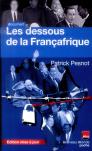 Les Dessous De La Francafrique - Nouvelle Edition Poche