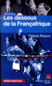 Les Dessous De La Francafrique - Nouvelle Edition Poche