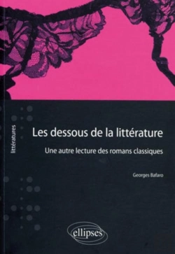 Bertrand.pt - Les Dessous De La Littérature ; Une Autre Lecture Des Romans Classiques