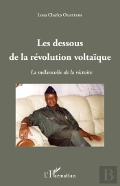 Les Dessous De La Révolution Voltaïque : La Mélancolie De La Victoire