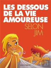 Les Dessous De La Vie Amoureuse Selon Jim