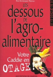 Les Dessous De L'Agroalimentaire