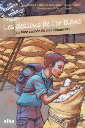 Les Dessous De L'Or Blanc ; La Face Cachée De Nos Vêtements