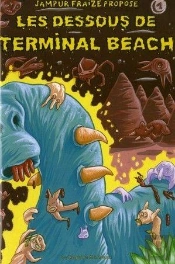 Les Dessous De Terminal Beach Tome 1