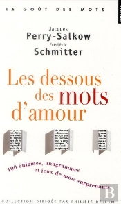 Les Dessous Des Mots D'Amour ; 100 Énigmes, Anagrammes Et Jeux De Mots Surprenants