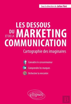 Bertrand.pt - Les Dessous Du Marketing Et De La Communication ; Cartographie Des Imaginaires