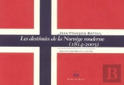 Les Destinées De La Norvège Moderne (1814-2005)