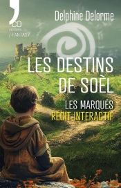 Les Destins De Soèl : Les Marqués - Récit Interactif