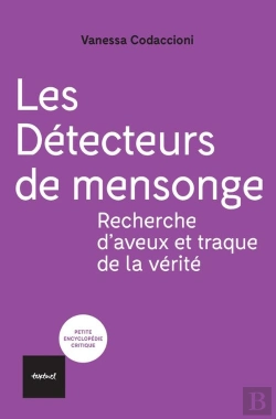 Bertrand.pt - Les Détecteurs De Mensonge : Recherche D'Aveux Et Traque De La Vérité