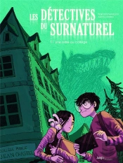 Les Détectives Du Surnaturel Tome 1 : Une Bête Au Collège