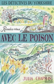 Les Detectives Du Yorkshire - Tome 4 Rendez-Vous Avec Le Poison - Volume 04