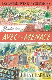 Les Detectives Du Yorkshire - Tome 7 Rendez-Vous Avec La Menace