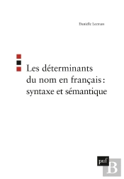 Les Déterminants Du Nom En Français : Syntaxe Et Sémantique