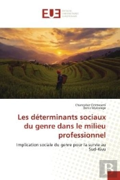 Les Determinants Sociaux Du Genre Dans Le Milieu Professionnel - Implication Sociale Du Genre Pour L