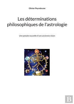 Bertrand.pt - Les Déterminations Philosophiques De L'Astrologie : Une Pensée Nouvelle D'Une Ancienne Vision