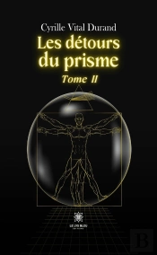 Les Detours Du Prisme - Tome  Ii
