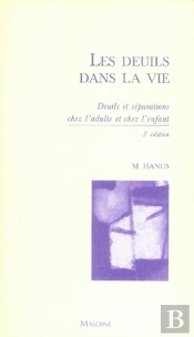 Les Deuils Dans La Vie ; Deuils Et Séparations Chez L'Adulte Et Chez L'Enfant (3e Édition)