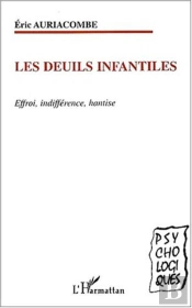 Les Deuils Infantiles ; Effroi ; Indifference ; Hantise