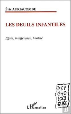 Bertrand.pt - Les Deuils Infantiles ; Effroi ; Indifference ; Hantise