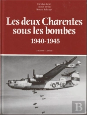 Les Deux Charentes Sous Les Bombes : 1940-1945