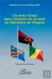 Les Deux Congo Dans L'Histoire De La Lutte De Libération De L'Angola