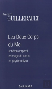Les Deux Corps Du Moi : Schéma Corporel Et Image Du Corps En Psychanalyse