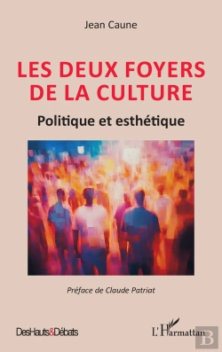 Bertrand.pt - Les Deux Foyers De La Culture : Politique Et Esthétique