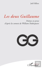 Les Deux Guillaume : Poèmes En Prose D'Après Les Sonnets De William Shakespeare