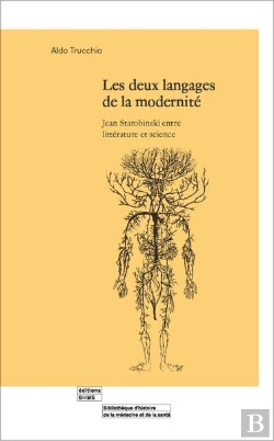 Bertrand.pt - Les Deux Langages De La Modernité ; Jean Starobinski Entre Littérature Et Science
