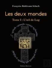 Les Deux Mondes T.1 ; L'Oeil De Lug